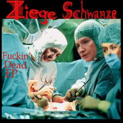 Ziege Schwänze : Fuckin' Dead
